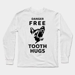 Danger Free Tooth Hugs Long Sleeve T-Shirt